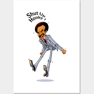 Shut Up Honky! - george jefferson Posters and Art